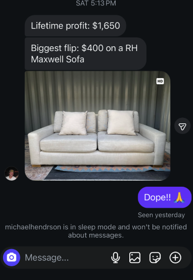 Mike's message: lifetime profit $1,650, biggest flip $400 on an RH Maxwell sofa